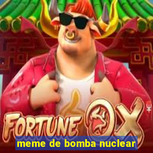 meme de bomba nuclear